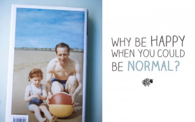 ¿Por qué ser feliz cuando puedes ser normal?